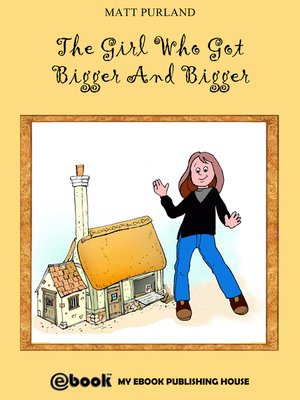 cover image of The Girl Who Got Bigger and Bigger